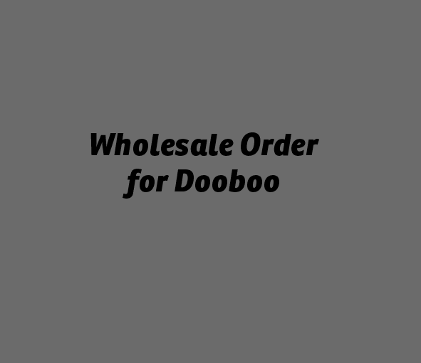 Wholesale Order for Dooboo